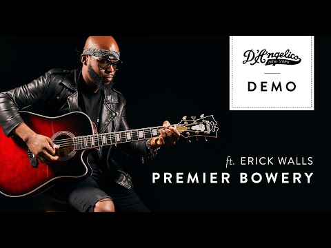 Premier Bowery Demo with Erick Walls | D&#039;Angelico Guitars