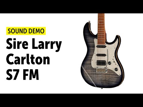 Sire Larry Carlton S7 FM - Sound Demo (no talking)