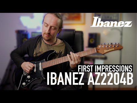 Ibanez AZ2204B First Impressions