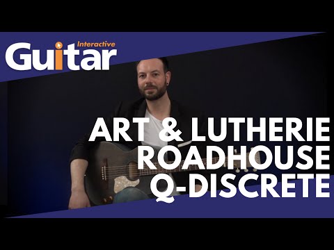 Art &amp; Lutherie Roadhouse Q-Discrete | Review