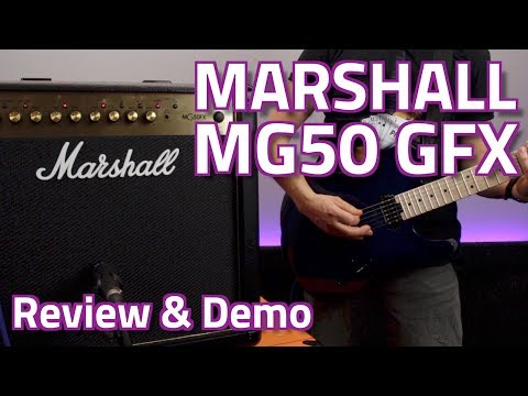 Marshall MG50 GFX Combo - Review &amp; Demo