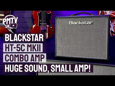 Blackstar HT-5R MKII 5w Combo Demo - A Huge Sounding, Versatile Small Amp!