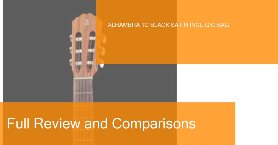Review of the Alhambra 1C Black Satin incl.Gig Bag classical guitar. Where  to buy it?