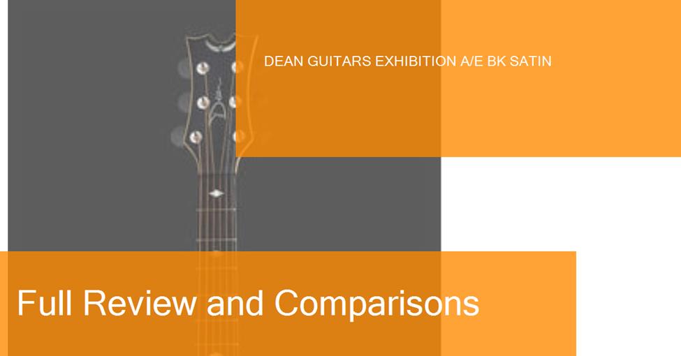Review of the Dean Guitars Exhibition A/E BK Satin Acoustic guitar 