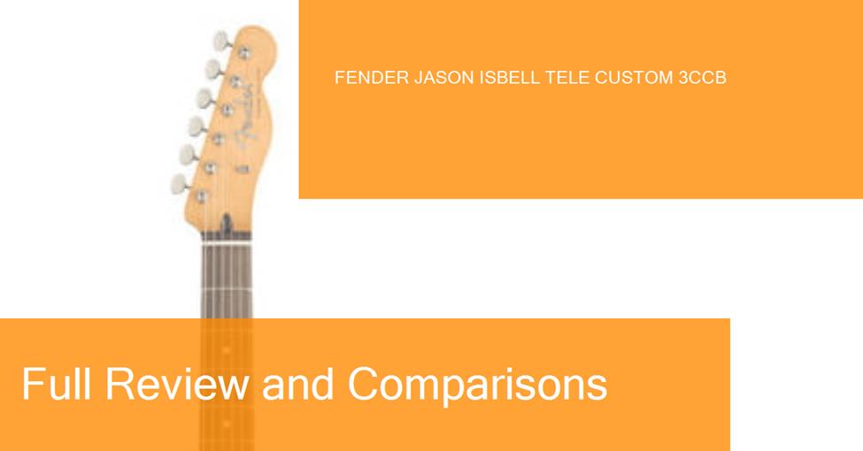 Review of the Fender Jason Isbell Tele Custom 3CCB Electric guitar