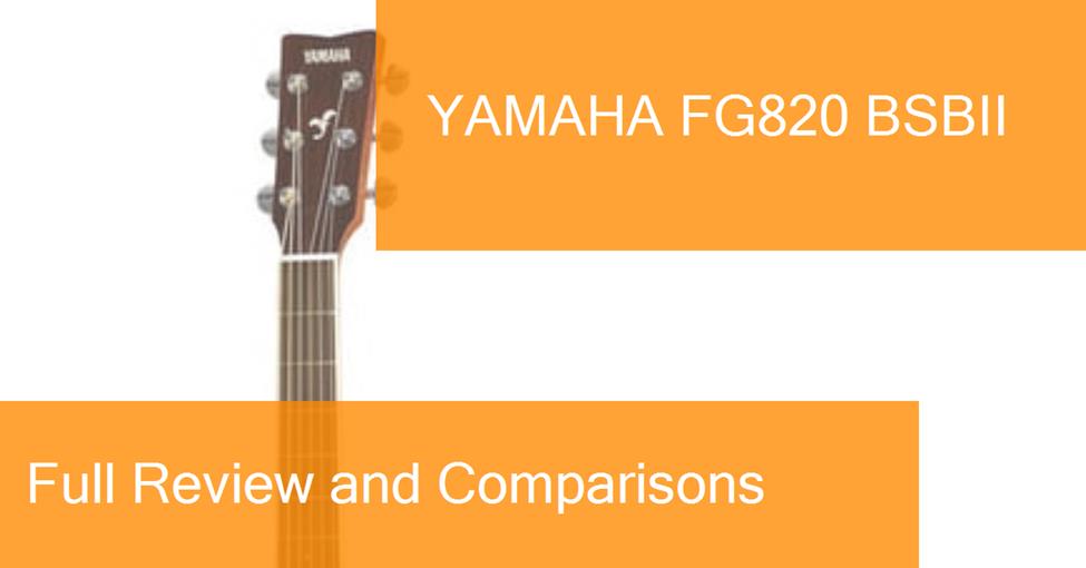 Review of the Yamaha FG820 BSBII Acoustic guitar. Where to buy it?