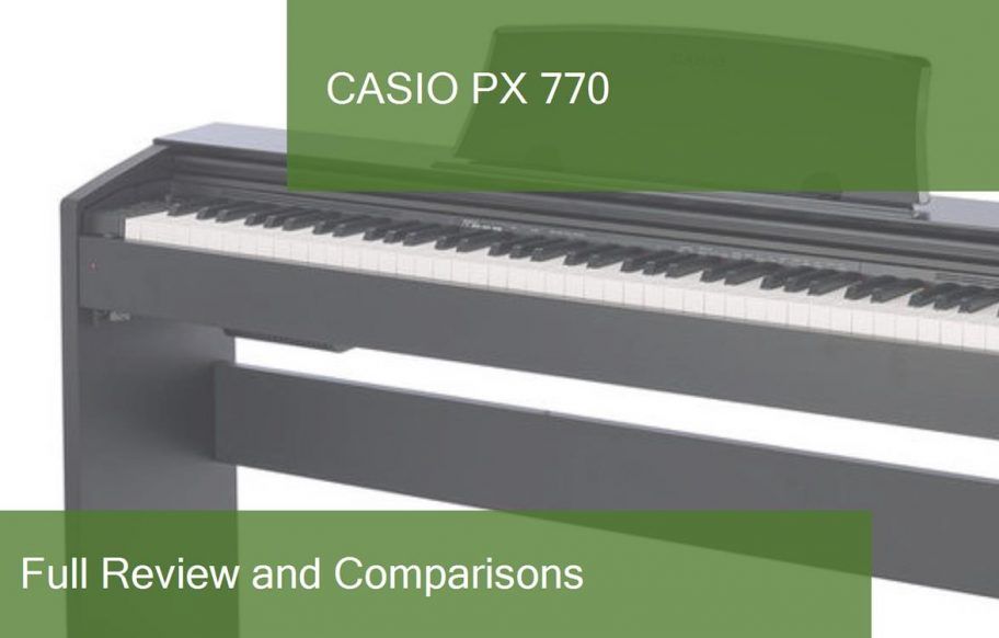 Digital Piano Casio PX 770 Full Review Is it a good purchase?