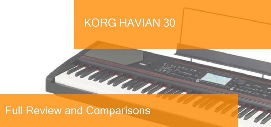 Digital Piano Korg Havian 30 Full Review. Is it a good choice?