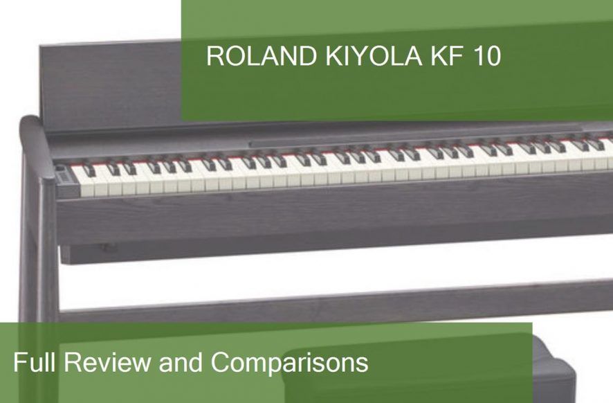 Digital Piano Roland Kiyola KF 10 Full Review. Is it a good choice?