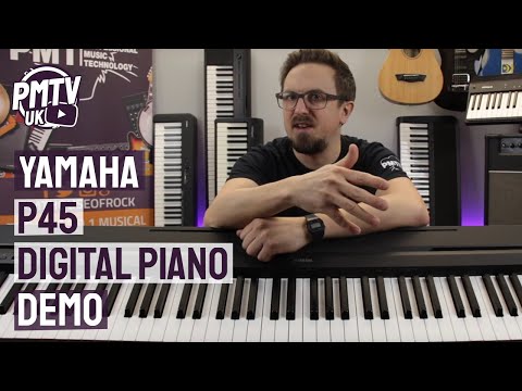 Yamaha P45 Digital Piano - Review &amp; Demo