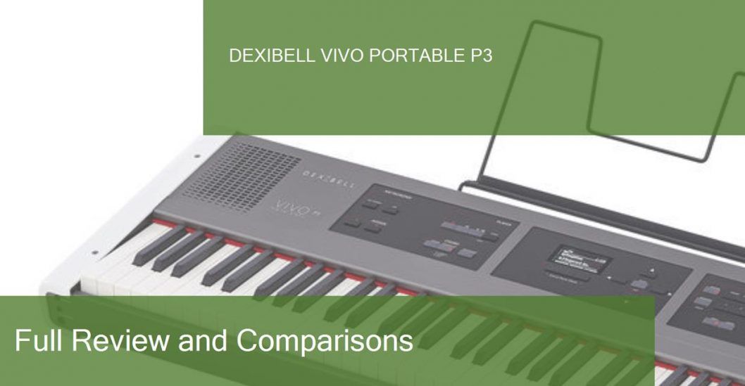 Digital Piano Dexibell Vivo Portable P3 Full Review. Is it a good choice?