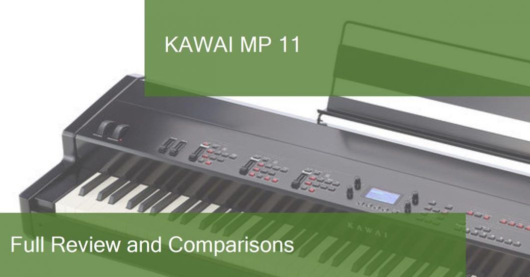 Digital Piano Kawai MP 11 Full Review. Is it a good choice?