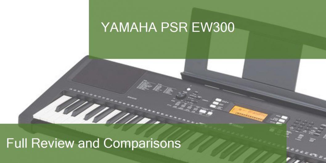 Digital Piano Yamaha PSR EW300 Full Review. Is it a good choice?