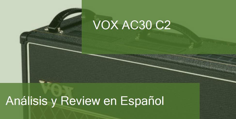 Review y Opinión del Vox AC30 C2 y Dónde Comprarlo