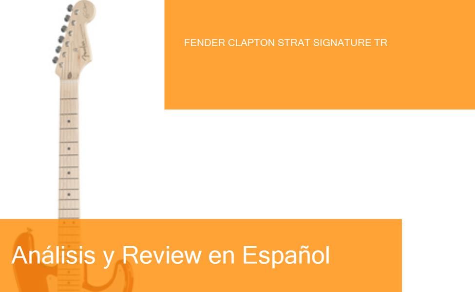 Review Guitarra Eléctrica Fender Clapton Strat Signature TR. ¿Dónde