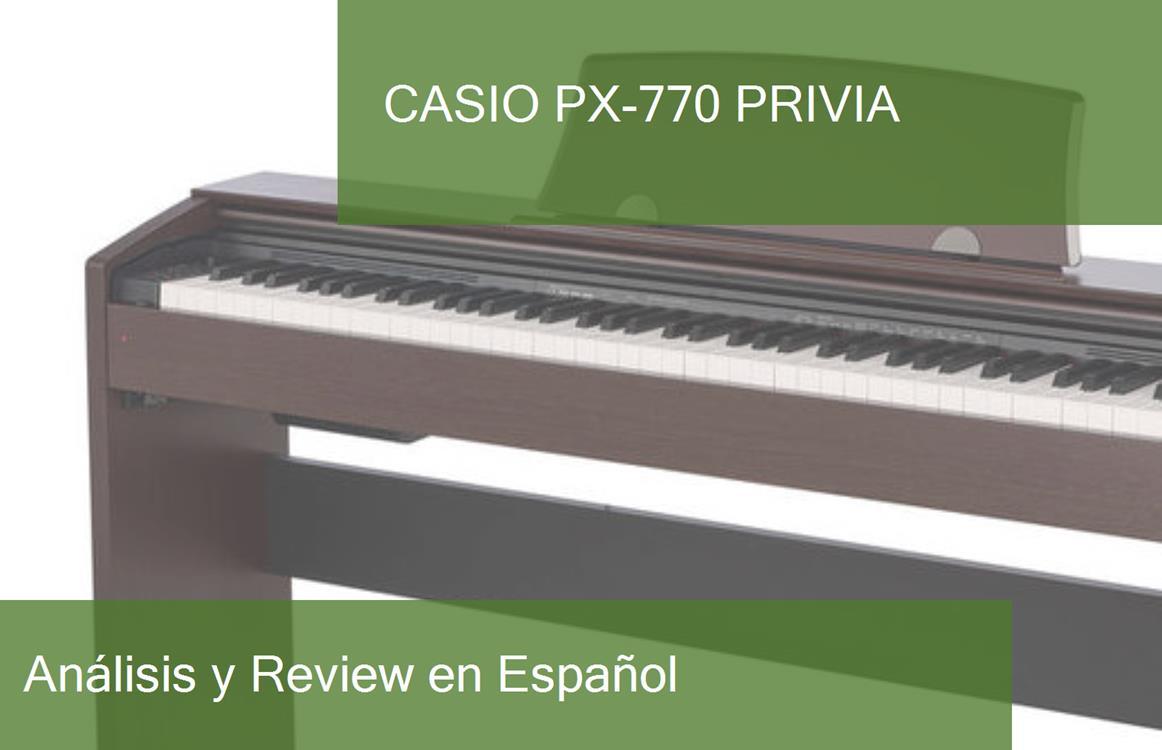 Review y Opinión del Casio PX-770 Privia y Dónde Comprarlo